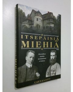 Kirjailijan Caius Kajanti käytetty kirja Itsepäisiä miehiä