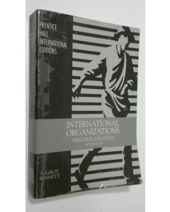 Kirjailijan Alvin LeRoy Bennett käytetty kirja International Organizations : principles and issues