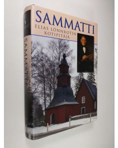 käytetty kirja Sammatti : Elias Lönnrotin kotipitäjä