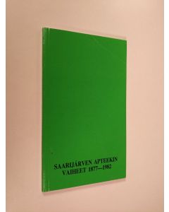 Kirjailijan Eetu Hyvämäki käytetty kirja Saarijärven apteekin vaiheet 1877-1982