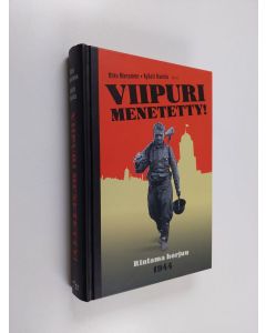 Kirjailijan Ohto Manninen käytetty kirja Viipuri menetetty! : rintama horjuu 1944