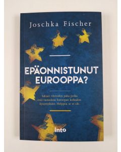 Kirjailijan Joschka Fischer uusi kirja Epäonnistunut Eurooppa? (UUSI)