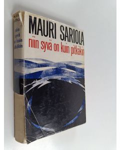 Kirjailijan Mauri Sariola käytetty kirja Niin syvä on kuin pitkäkin : poliisiromaani