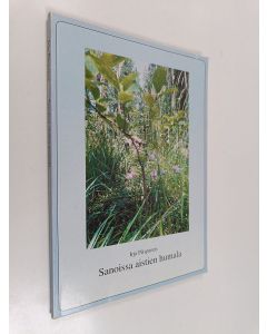 Kirjailijan Irja Piispanen käytetty kirja Sanoissa aistien humala