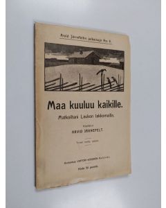 Kirjailijan Arvid Järnefelt käytetty kirja Maa kuuluu kaikille! : matkoiltani Laukon lakkomailla