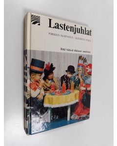 Kirjailijan Pirkko Alopaeus käytetty kirja Lastenjuhlat