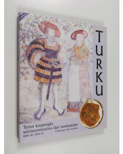 käytetty kirja Turun kaupungin selviytymistarina läpi vuosisatojen 8000 eKr-1600 jKr