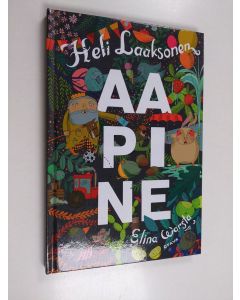 Kirjailijan Heli Laaksonen käytetty kirja Aapine : aakkossi niil, ko ymmärtävä jo pualest sanast!