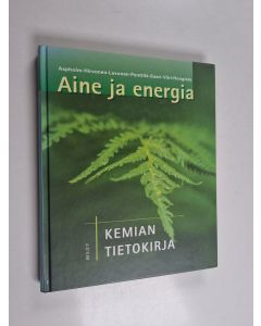 käytetty kirja Aine ja energia - Kemian tietokirja