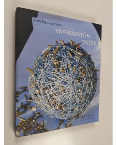 Kirjailijan Ossi Naukkarinen käytetty kirja Ympäristön taide