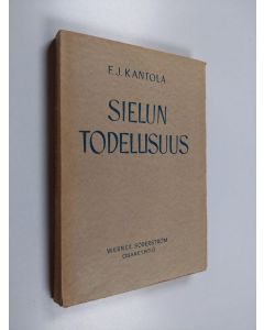 Kirjailijan J. E. Kantola käytetty kirja Sielun todellisuus