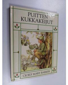 Kirjailijan Cicely Mary Barker käytetty kirja Puitten kukkakeijut