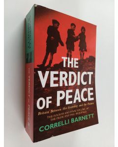 Kirjailijan Correlli Barnett käytetty kirja The Verdict of Peace - Britain Between Her Yesterday and the Future