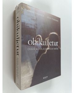 Kirjailijan Kimmo Oksanen & Heidi Piiroinen käytetty kirja Ohikuljetut : erään kerjäläisperheen tarina