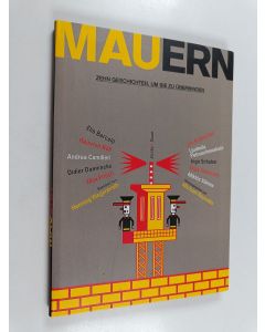 käytetty kirja Mauern : zehn Geschichten, um sie zu überwinden