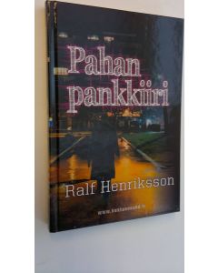 Kirjailijan Ralf Henriksson uusi kirja Pahan pankkiiri : rikosromaani (UUSI)