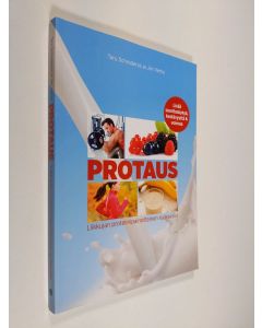 Kirjailijan Taru Schroderus uusi kirja Protaus : liikkujan proteiinipainotteinen ruokavalio