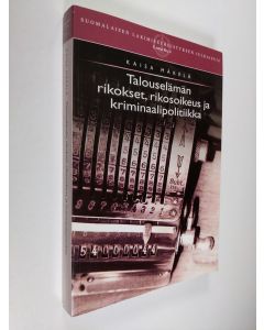 Kirjailijan Kaisa Mäkelä käytetty kirja Talouselämän rikokset, rikosoikeus ja kriminaalipolitiikka : empiirinen ja rikosoikeusteoreettinen tutkimus rauenneista konkursseista