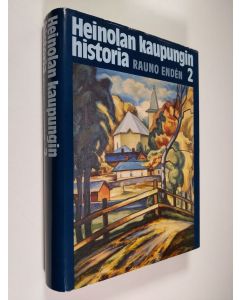 Kirjailijan Rauno Enden käytetty kirja Heinolan kaupungin historia 2 : 1900-1939