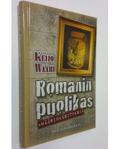 Kirjailijan Keijo Wääri uusi kirja Romanin puolikas ; + Wäärinkäsityksiä (UUSI)