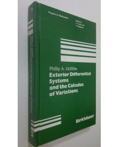 Kirjailijan Phillip Griffiths käytetty kirja Exterior differential systems and the calculus of variations (ERINOMAINEN)