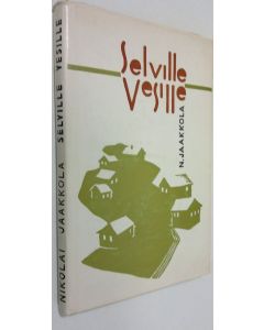 Kirjailijan Nikolai Jaakkola käytetty kirja Selville vesille : Pirttijärven rantamilla -sarjan 4 kirja