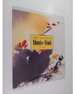 Kirjailijan Sirpa Mattsson käytetty kirja Ihmis-sinä (signeerattu)