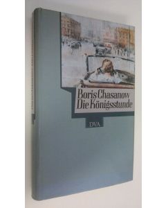 Kirjailijan Boris Chasanow käytetty kirja Die Königsstunde