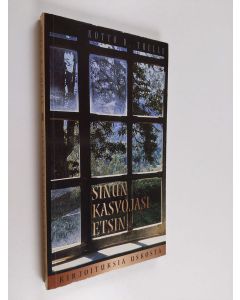Kirjailijan Notto R. Thelle käytetty kirja Sinun kasvojasi etsin : kirjoituksia uskosta