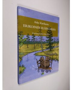 Kirjailijan Asko A. Kariluoto käytetty kirja Erikoinen eläintarha