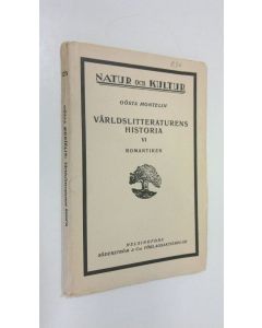 Kirjailijan Gösta Montelin käytetty kirja Världslitteraturen historia VI : Romantiken