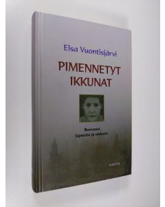Kirjailijan Elsa Vuontisjärvi käytetty kirja Pimennetyt ikkunat
