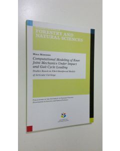 Kirjailijan Mika Mononen käytetty kirja Computational modeling of knee joint mechanics under impact and gait cycle loading : studies based on fibril reinforced models of articular cartilage