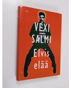 Kirjailijan Vexi Salmi käytetty kirja Elvis elää