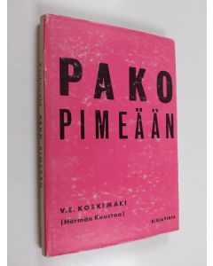 Kirjailijan Härmän Kuustaa käytetty kirja Pako pimeään