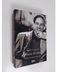 Kirjailijan Maaret Koskinen käytetty kirja Alussa oli sana : nuori Ingmar Bergman