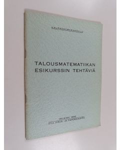 käytetty teos Talousmatematiikan esikurssin tehtäviä