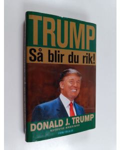 Kirjailijan Donald J. Trump käytetty kirja Så blir du rik