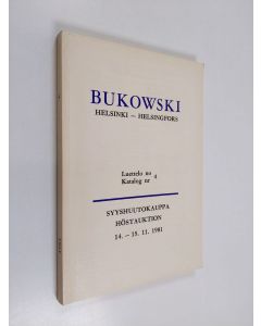 käytetty kirja Bukowski Helsinki-Helsingfors : Luettelo no/Katalog nr 4, Syyshuutokauppa/Höstauktion 14.-15.11.1981