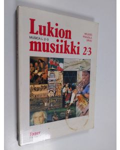 käytetty kirja Musica L2-3 : Lukion musiikki 2-3 - lukion toisen ja kolmannen luokan musiikin oppikirja