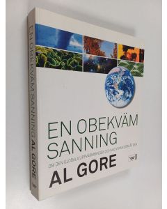 Kirjailijan Albert Gore käytetty kirja En obekväm sanning : om den globala uppvärmningen och vad vi kan göra åt den