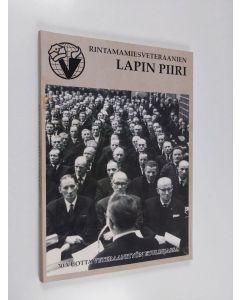 käytetty kirja Rintamamiesveteraanien Lapin piiri : 30 vuotta veteraanityön etulinjassa