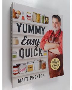Kirjailijan Matt Preston käytetty kirja Yummy, Easy, Quick