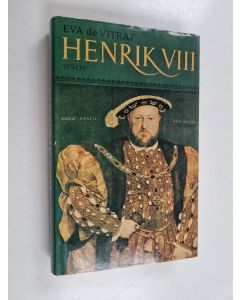 Kirjailijan Eva de Vitray käytetty kirja Henrik VIII