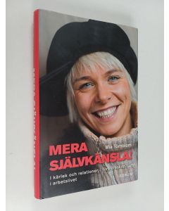 Kirjailijan Mia Törnblom käytetty kirja Mera självkänsla! : i kärlek och relationer, i föräldraskap, i arbetslivet