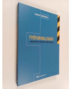 Kirjailijan Jorma Saloheimo käytetty kirja Työturvallisuus : perusteet, vastuu ja oikeussuoja