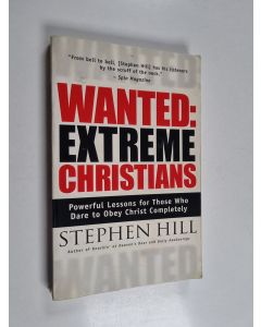 Kirjailijan Stephen Hill käytetty kirja Wanted: Extreme Christians