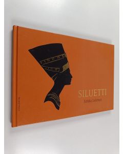 Kirjailijan Sirkka Lekman käytetty kirja Siluetti : varjokuvia ja niiden tekijöitä