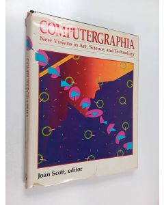 Kirjailijan Joan E. Scott käytetty kirja Computergraphia : New Visions of Form, Fantasy, and Function