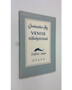 Kirjailijan Christopher Fry käytetty kirja Venus näköpiirissä : komedia